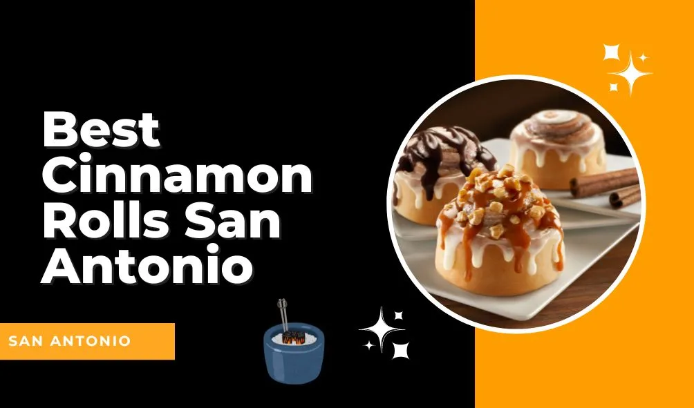 Best Cinnamon Rolls San Antonio